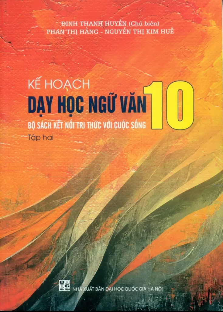 KẾ HOẠCH BÀI DẠY NGỮ VĂN LỚP 10 - TẬP 2 (Kết nối tri thức)